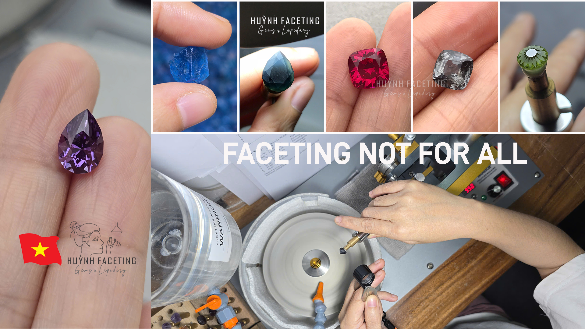 FACETING NOT FOR ALL –  NGHỀ MÀI ĐÁ FACET KHÔNG DÀNH CHO TẤT CẢ, CHỈ DÀNH CHO NHỮNG AI DÁM THỬ & ... LÌ ĐÒN